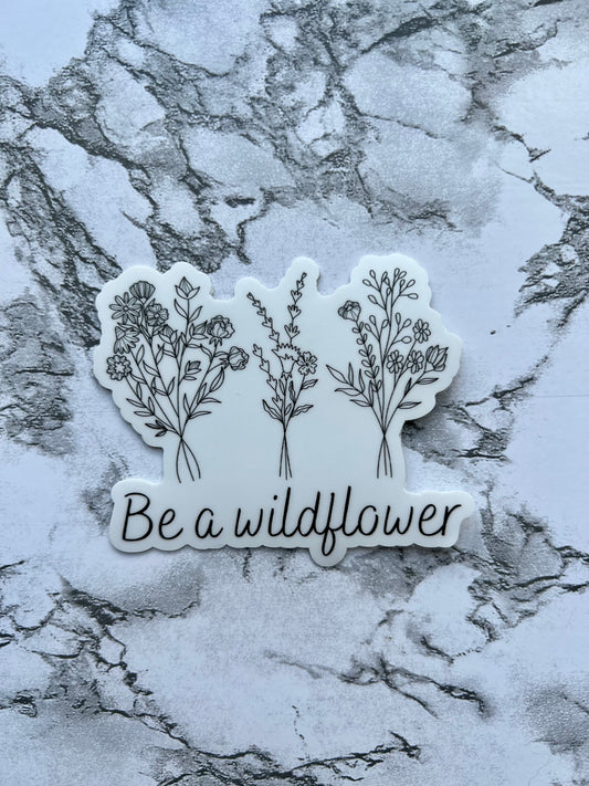 Be A WildFlower Sticker